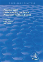 Peace or War? Understanding the Peace Process in Northern Ireland