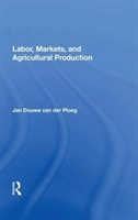 Labor, Markets, and Agricultural Production