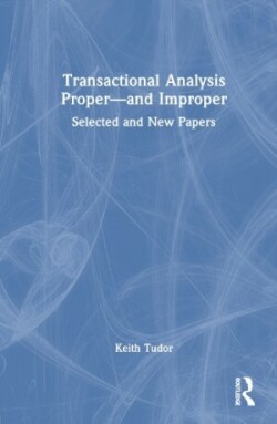 Transactional Analysis Proper—and Improper