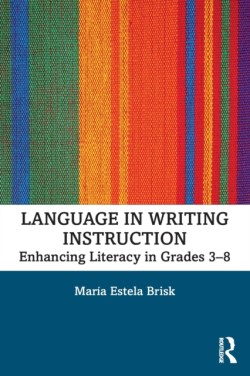 Language in Writing Instruction Enhancing Literacy in Grades 3-8