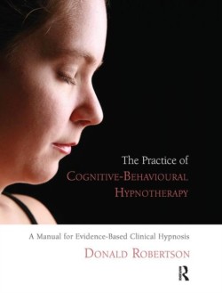 Practice of Cognitive-Behavioural Hypnotherapy