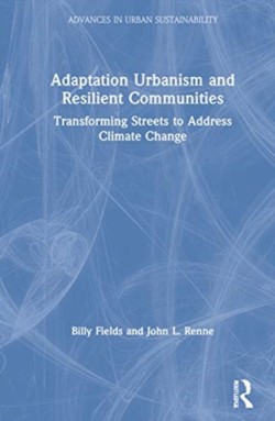 Adaptation Urbanism and Resilient Communities