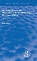 Mathematical and Philosophical Works of the Right Rev. John Wilkins