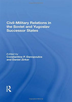 Civil-military Relations In The Soviet And Yugoslav Successor States