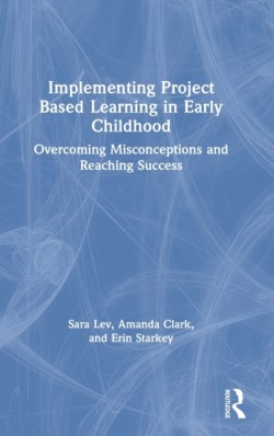 Implementing Project Based Learning in Early Childhood