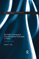 Politics of Protestant Churches and the Party-State in China