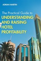 Practical Guide to Understanding and Raising Hotel Profitability*