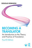 Becoming a Translator An Introduction to the Theory and Practice of Translation