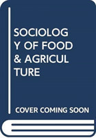 SOCIOLOGY OF FOOD & AGRICULTURE