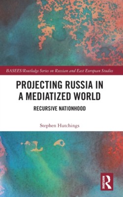 Projecting Russia in a Mediatized World