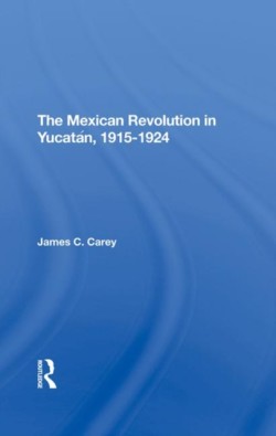 Mexican Revolution In Yucatan, 19151924