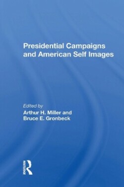 Presidential Campaigns And American Self Images