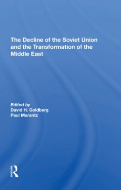 Decline Of The Soviet Union And The Transformation Of The Middle East