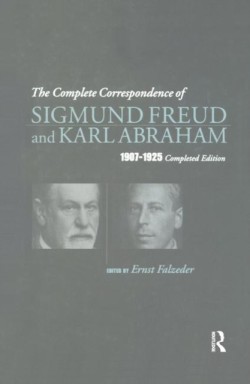 Complete Correspondence of Sigmund Freud and Karl Abraham 1907-1925