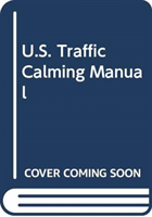 U.S. Traffic Calming Manual