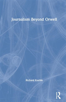 Journalism Beyond Orwell