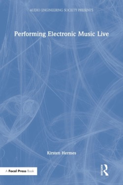 Performing Electronic Music Live