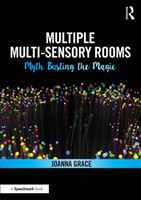 Multiple Multisensory Rooms: Myth Busting the Magic