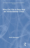 What Can I Do to Help Heal the Environmental Crisis?