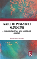 Images of the Post-Soviet Kazakhstan