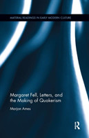 Margaret Fell, Letters, and the Making of Quakerism