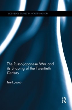 Russo-Japanese War and its Shaping of the Twentieth Century