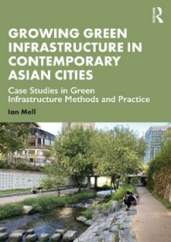 Growing Green Infrastructure in Contemporary Asian Cities