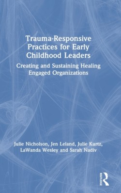 Trauma-Responsive Practices for Early Childhood Leaders