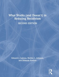 What Works (and Doesn't) in Reducing Recidivism