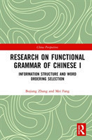 Research on Functional Grammar of Chinese I Information Structure and Word Ordering Selection