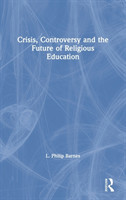 Crisis, Controversy and the Future of Religious Education