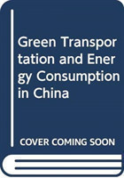 Green Transportation and Energy Consumption in China