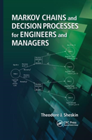 Markov Chains and Decision Processes for Engineers and Managers