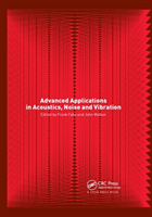 Advanced Applications in Acoustics, Noise and Vibration