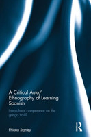 Critical Auto/Ethnography of Learning Spanish Intercultural competence on the gringo trail?