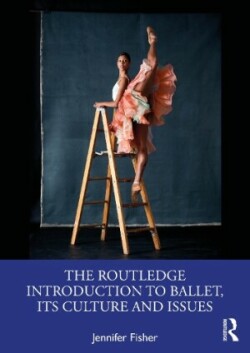 Routledge Introduction to Ballet, its Culture and Issues