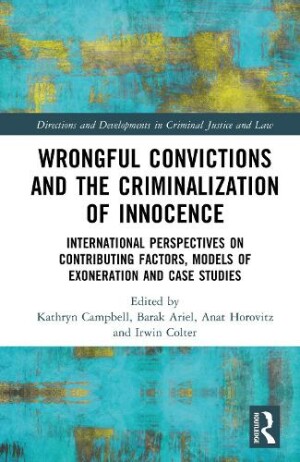 Wrongful Convictions and the Criminalization of Innocence