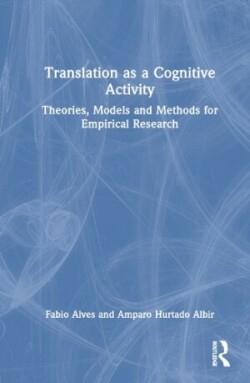 Translation as a Cognitive Activity Theories, Models and Methods for Empirical Research