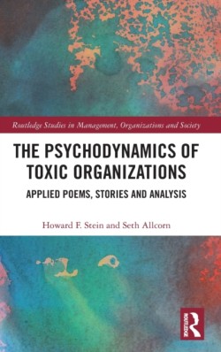 Psychodynamics of Toxic Organizations