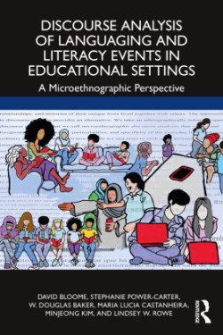 Discourse Analysis of Languaging and Literacy Events in Educational Settings A Microethnographic Perspective