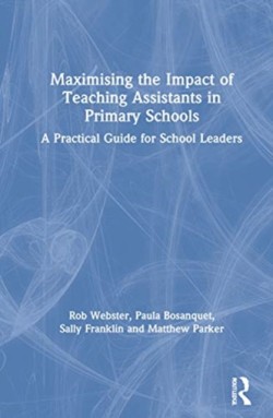 Maximising the Impact of Teaching Assistants in Primary Schools