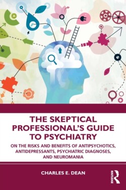 Skeptical Professional’s Guide to Psychiatry