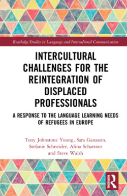 Intercultural Challenges for the Reintegration of Displaced Professionals A Response to the Language Learning Needs of Refugees in Europe