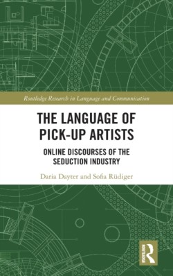 Language of Pick-Up Artists Online Discourses of the Seduction Industry