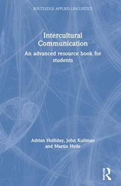 Intercultural Communication An advanced resource book for students
