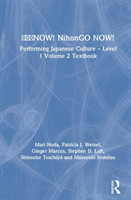 日本語NOW! NihonGO NOW! Performing Japanese Culture – Level 1 Volume 2 Textbook