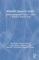 日本語NOW! NihonGO NOW! Performing Japanese Culture – Level 1 Volume 2 Activity Book