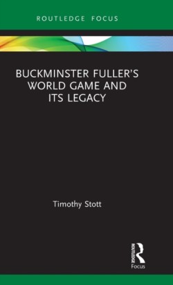 Buckminster Fuller’s World Game and Its Legacy