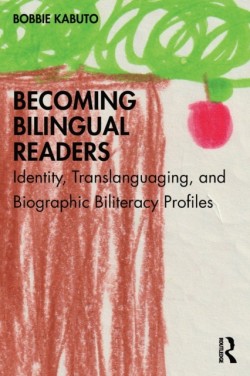 Becoming Bilingual Readers Identity, Translanguaging, and Biographic Biliteracy Profiles