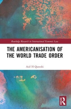 Americanisation of the World Trade Order